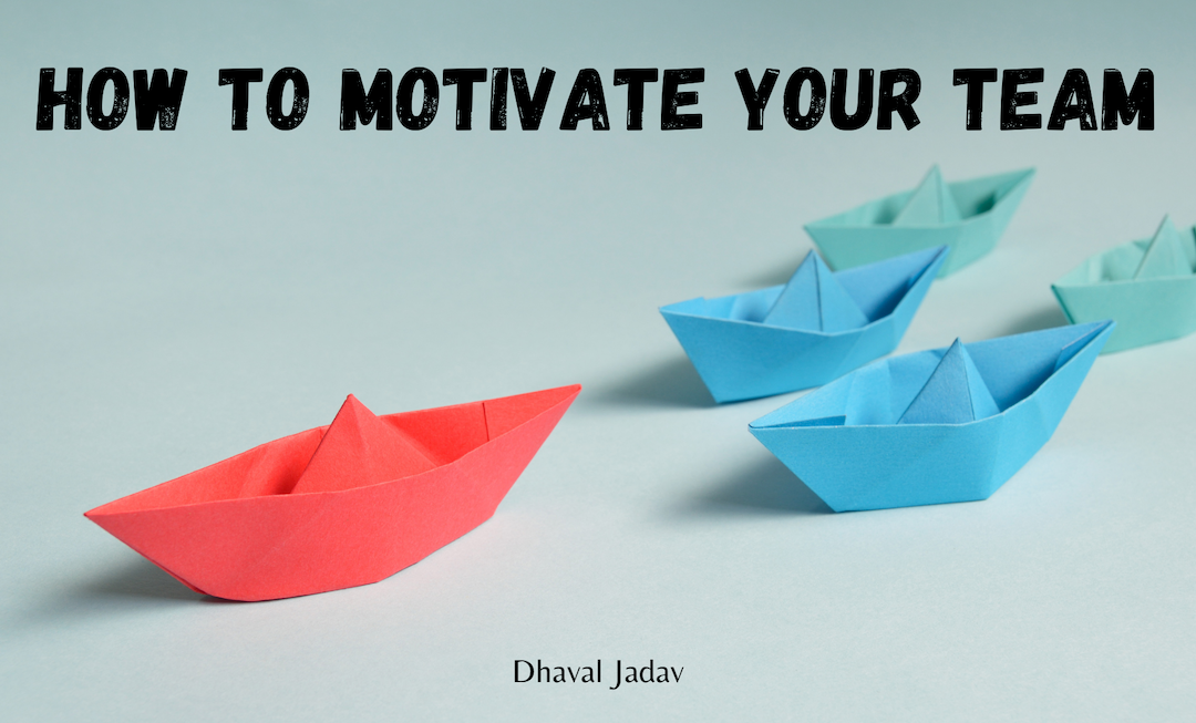 How to Motivate Your Team