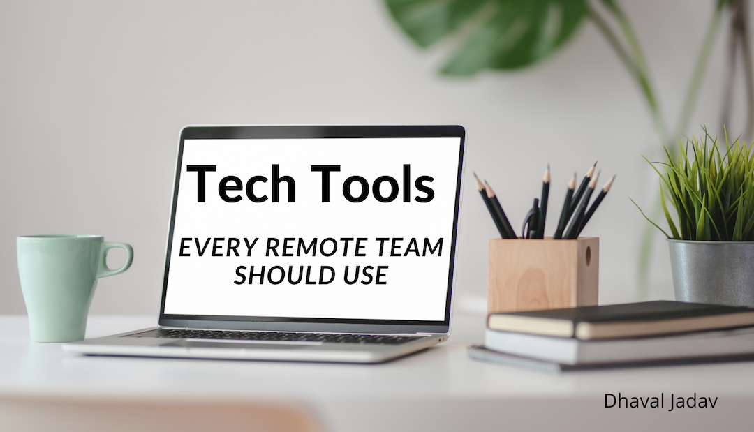 Tech Tools Every Remote Team Should Use