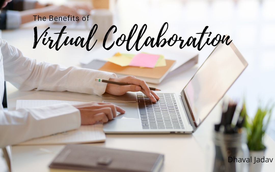 The Benefits of Virtual Collaboration