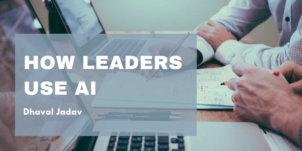 How Leaders Use AI