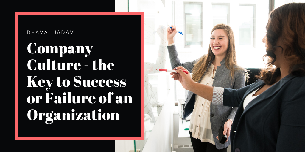 Company Culture — the Key to Success or Failure of an Organization